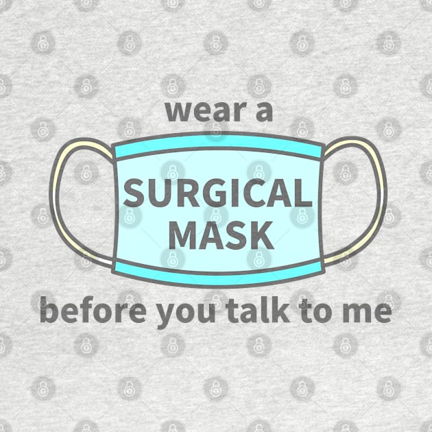 wear a Mask before you talk to me by MoreThanThat